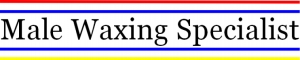 Male Waxing Specialist